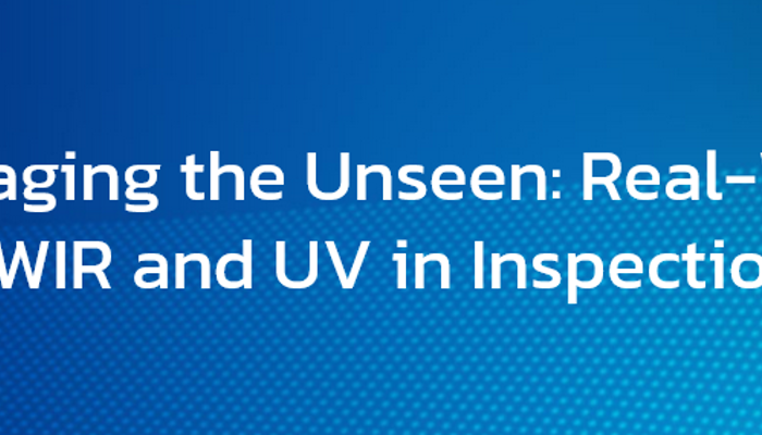 Webinar – Imaging the Unseen: Real-World Uses of SWIR and UV in Inspection